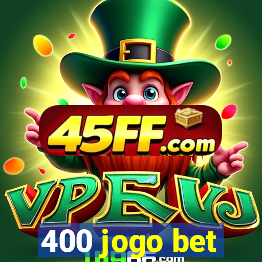 400 jogo bet